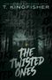 T. Kingfisher: The Twisted Ones, Buch