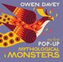 Owen Davey: My First Pop-Up Mythological Monsters: 15 Incredible Pops-Ups, Buch