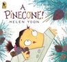 Text: "A Pinecone! Helen Yoon." Illustration eines Kindes, das erstaunt in die Luft schaut, umgeben von Kiefernzapfen.