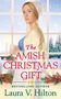 Laura V Hilton: The Amish Christmas Gift, Buch