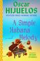 Oscar Hijuelos: A Simple Habana Melody, Buch