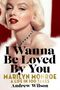 „I Wanna Be Loved By You: Marilyn Monroe, A Life in 100 Takes“ von Andrew Wilson. Ein Porträt einer Frau mit blonden Haaren.