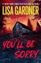 Lisa Gardner: You'll Be Sorry, Buch