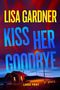 Lisa Gardner: Kiss Her Goodbye, Buch