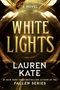 „A Novel: White Lights, Lauren Kate, #1 New York Times bestselling author of the Fallen series.“ Goldene Federn auf schwarzem Hintergrund.