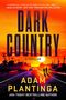 „DARK COUNTRY“, „A THRILLER“ von Adam Plantinga, gelbe Schrift vor Sonnenuntergang, Silhouetten auf Straße., Buch