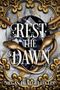 "REST THE DAWN" steht in großen Buchstaben über einem dunklen Edelstein mit goldenen Schlangen und Verzierungen im Hintergrund., Buch