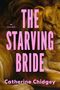 Text: "The Starving Bride", "a novel", "Catherine Chidgey". Illustration eines majestätischen Löwen., Buch