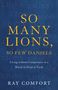 Ray Comfort: So Many Lions, So Few Daniels - Living without Compromise in a World in Need of Truth, Buch