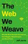 Jeff Jarvis: The Web We Weave, Buch