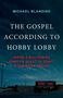 Text: "THE GOSPEL ACCORDING TO HOBBY LOBBY". Darunter ein nächtlicher Parkplatz mit einem Hobby Lobby-Geschäft., Buch