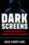 Anja Shortland: Dark Screens, Buch