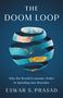 "The Doom Loop", "Why the World Economic Order Is Spiraling into Disorder", "Eswar S. Prasad"; Weltkugel innen hohl., Buch