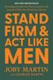 Joby Martin: Stand Firm and ACT Like Men, Buch