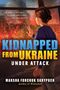 Marsha Forchuk Skrypuch: Under Attack (Kidnapped from Ukraine #1), Buch