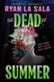 Ryan La Sala: The Dead of Summer (Book 1), Buch