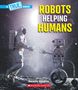 Natasha Vizcarra: Robots Helping Humans (a True Book: Our Digital World), Buch