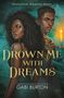 Gabi Burton: Drown Me with Dreams, Buch