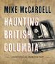 Mike Mccardell: Haunting British Columbia, Buch