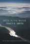 Tracy K Smith: Wade in the Water, Buch