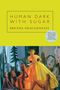 Brenda Shaughnessy: Human Dark with Sugar, Buch