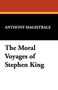 Anthony Magistrale: The Moral Voyages of Stephen King, Buch