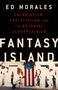 Ed Morales: Fantasy Island, Buch