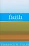 Terrence W Tilley: Faith, Buch