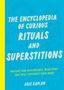 Arie Kaplan: The Encyclopedia of Curious Rituals and Superstitions, Buch