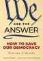 "We are the Answer: How to Save Our Democracy" von Timothy J. Heaphy. Zitat von James Comey. Beigefarbener Hintergrund., Buch