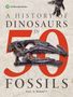 Paul M Barrett: A History of Dinosaurs in 50 Fossils, Buch