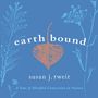 "Earth Bound. Susan J. Tweit. A Year of Mindful Connection in Nature." Illustration mit Pflanzen und einem Blatt auf blauem Hintergrund., Buch