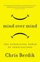 Chris Berdik: Mind Over Mind, Buch