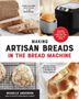Michelle Anderson: Making Artisan Breads in the Bread Machine, Buch