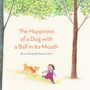 Bruce Handy: The Happiness of a Dog with a Ball in Its Mouth, Buch