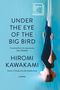 Titel: "Under the Eye of the Big Bird" von Hiromi Kawakami. Bild: Person schwebt kopfüber in blauem Hintergrund.
