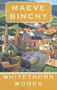 Maeve Binchy: Whitethorn Woods, Buch