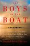 Daniel James Brown: The Boys in the Boat: Nine Americans and Their Epic Quest for Gold at the 1936 Berlin Olympics, Buch
