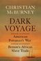 "Christian McBurney: Dark Voyage – An American Privateer's War on Britain's African Slave Trade." Hintergrund: Sonnenuntergang, Segelschiff., Buch