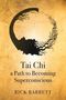 „Tai Chi a Path to Becoming Superconscious“ von Rick Barrett. Weitläufige Pinselzeichnung eines kreisförmigen Baumwurzelmusters.