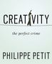 Philippe Petit: Creativity: The Perfect Crime, Buch