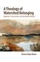 Text: "A Theology of Watershed Belonging. Baptism, Community, and Ecological Ethics. Kristen Daley Mosier."  
Illustration: Landschaft mit Erdtönen und Wasser.