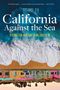 Rosanna Xia: California Against the Sea: Visions for Our Changing Coastline, Buch