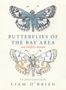 Liam O'Brien: Butterflies of the Bay Area and (Slightly) Beyond, Buch