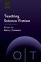 „Teaching Science Fiction“, herausgegeben von Gerry Canavan, mit einem stilisierten Logo „O│T“.