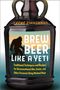 Jereme Zimmerman: Brew Beer Like a Yeti, Buch