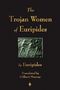 Euripides: The Trojan Women of Euripides, Buch