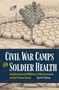 „Civil War Camps and Soldier Health“; Illustration: Zelte, ein Baum, Flagge; Thema: Hygiene und Effektivität., Buch
