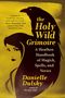 Danielle Dulsky: The Holy Wild Grimoire, Buch