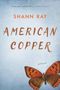 Shann Ray: American Copper, Buch